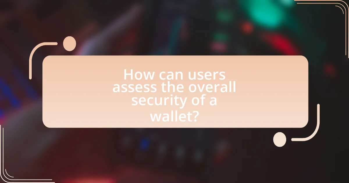 How can users assess the overall security of a wallet?