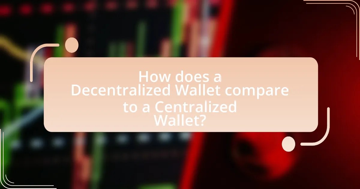 How does a Decentralized Wallet compare to a Centralized Wallet?