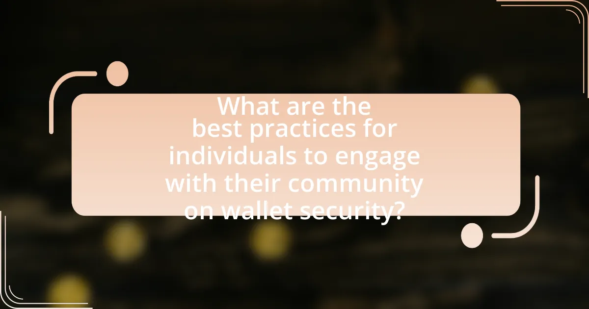 What are the best practices for individuals to engage with their community on wallet security?