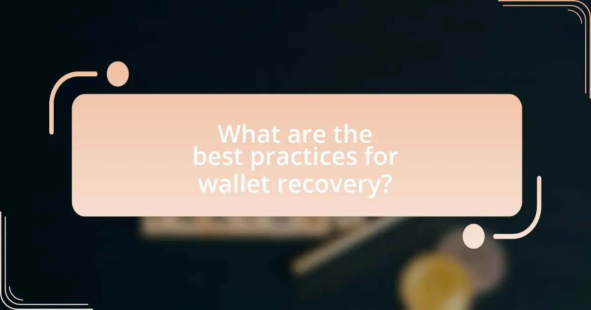 What are the best practices for wallet recovery?