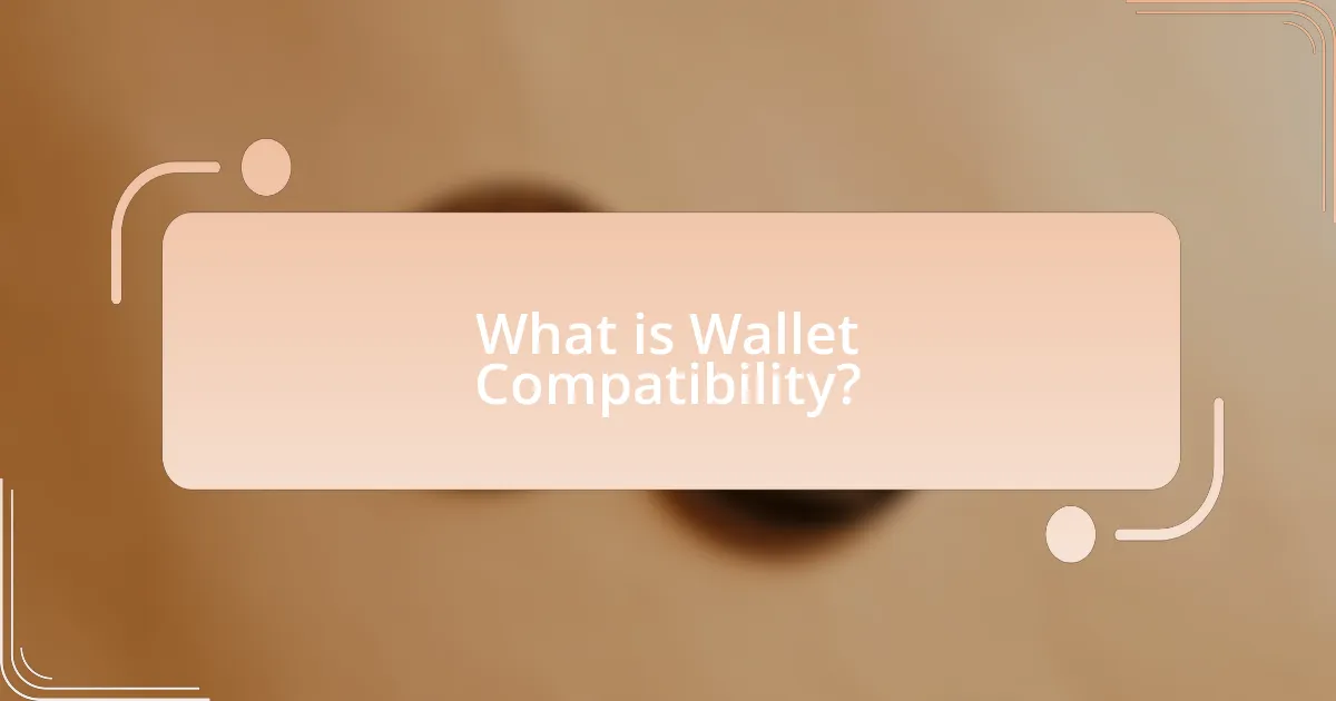 What is Wallet Compatibility?