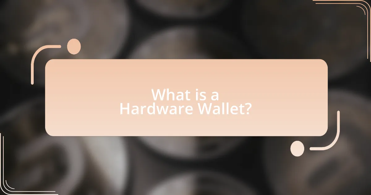 What is a Hardware Wallet?