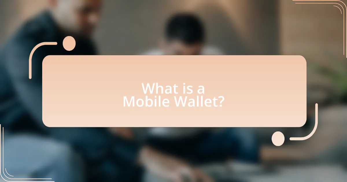 What is a Mobile Wallet?